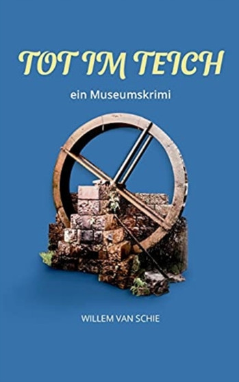 Tot im Teich : ein Museumskrimi