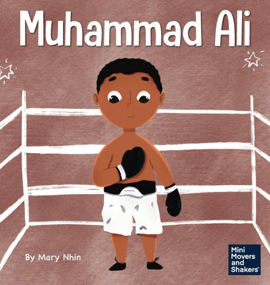 Muhammad Ali : A Kid's Book About Being Courageous : 14
