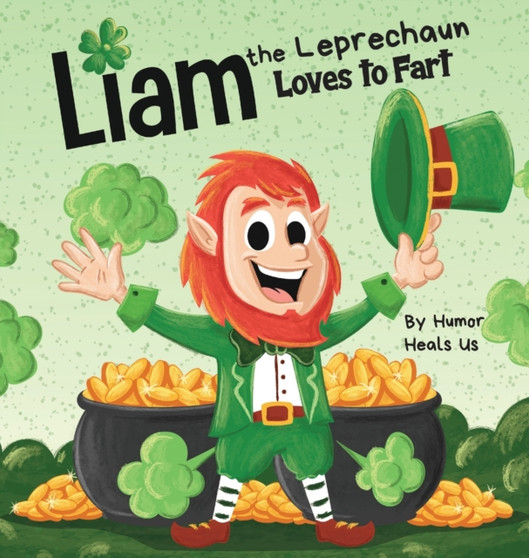 Liam the Leprechaun Loves to Fart : A Rhyming Read Aloud Story Book For Kids About a Leprechaun Who Farts, Perfect for St. Patrick's Day : 16