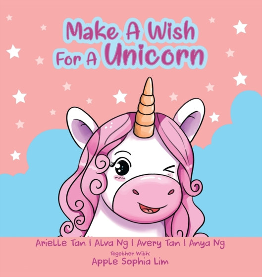 Make A Wish For A Unicorn : A book for little girls (and big girls too)