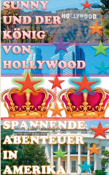 Sunny und der Koenig von Hollywood : Sunny's Hollywoodstern - The Royal Edition