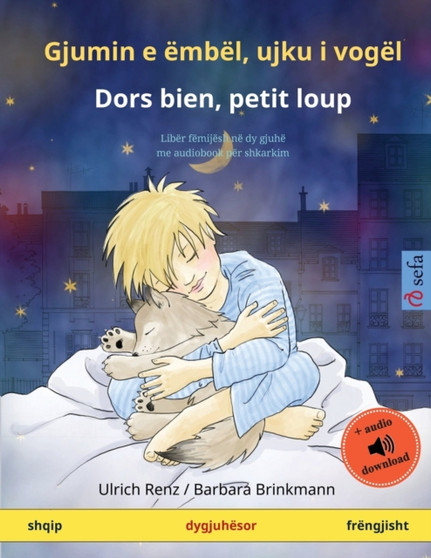 Gjumin e embel, ujku i vogel - Dors bien, petit loup (shqip - frengjisht) : Liber femijesh ne dy gjuhe me audiobook per shkarkim