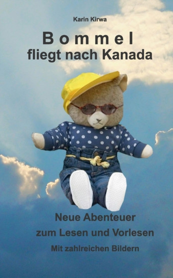 Bommel fliegt nach Kanada : Neue Abenteuer zum Lesen und Vorlesen
