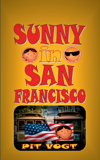 Sunny in San Francisco : Die grossen Abenteuer des kleinen Sunny