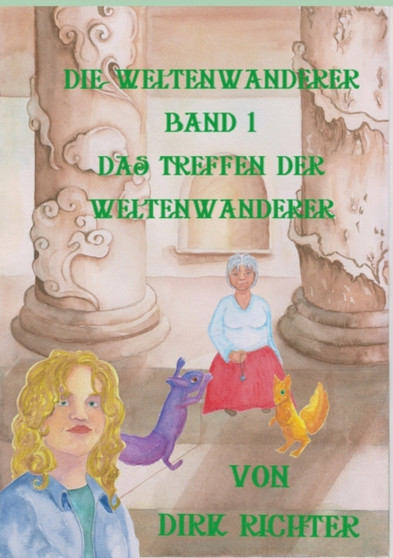 Das Treffen der Weltenwanderer : Weltenwanderer - Band 1