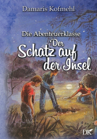 Der Schatz auf der Insel : Die Abenteuerklasse Band 3