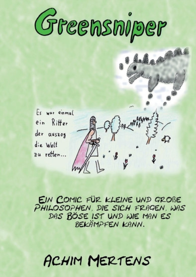 Greensniper : Ein Ritter der auszog die Welt zu retten...
