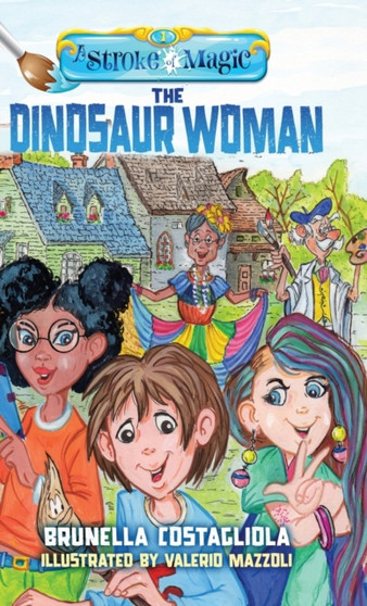 A Stroke of Magic : The Dinosaur Woman