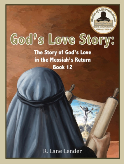 God's Love Story Book 12 : The Story of God's Love in the Messiah's Return : 12