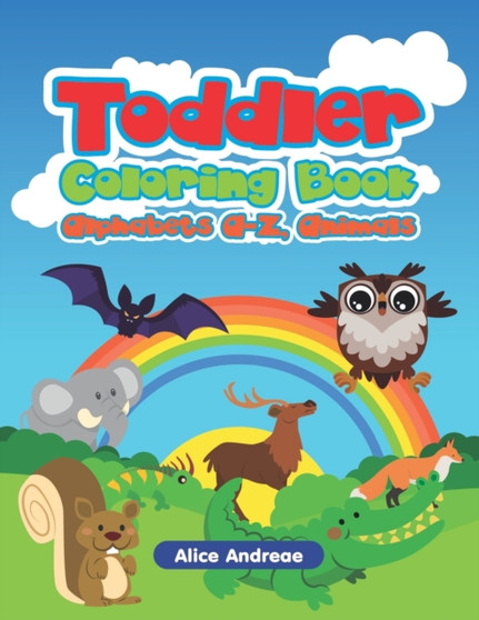 Toddler Coloring Book : Alphabets A-Z, Animals