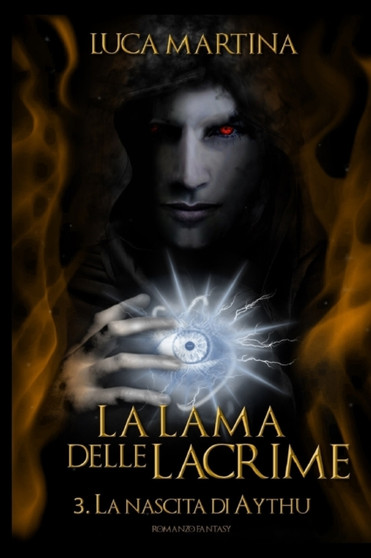 La Lama delle Lacrime - 3 La Nascita di Aythu : 3