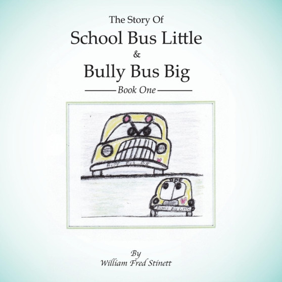 The Story of School Bus Little & Bully Bus Big : Book 1