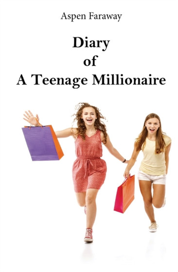 Diary of A Teenage Millionaire : 1