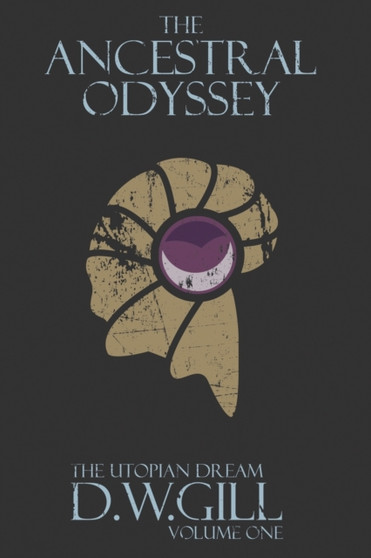 The Ancestral Odyssey : The Utopian Dream Volume One 1 : 1