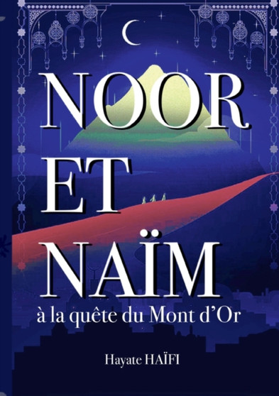 Noor et Naim : a la quete du Mont d'Or