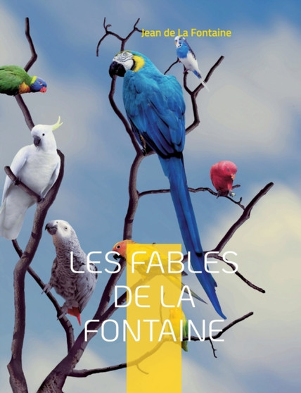 Les Fables de la Fontaine : Les celebrissimes de La Fontaine