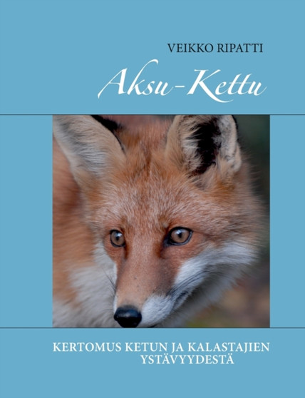 Aksu-kettu : Kertomus ketun ja kalastajien ystavyydesta