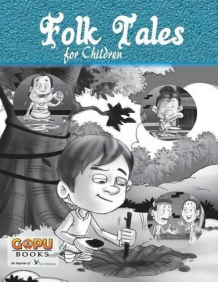 Folk Tales : Folk Tales to Inculcate Moral Values in Children