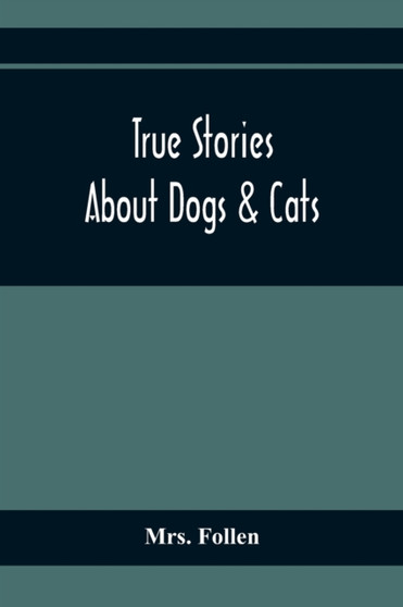 True Stories About Dogs & Cats