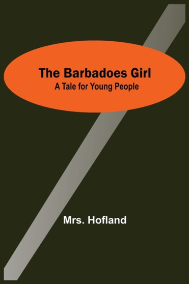 The Barbadoes Girl : A Tale For Young People
