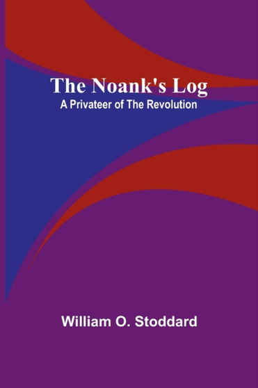 The Noank's Log : A Privateer of the Revolution