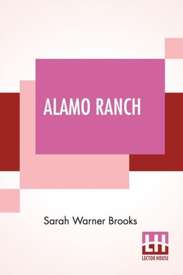 Alamo Ranch : A Story Of New Mexico