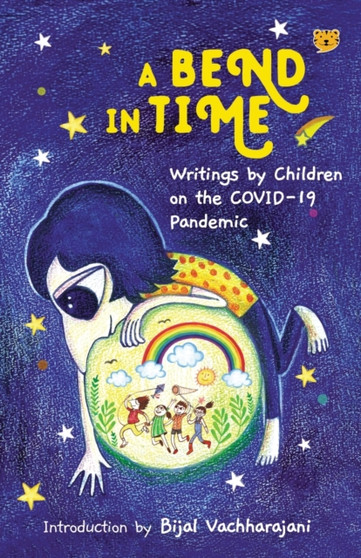 A Bend in Time : Writings by Children on the COVID-19 Pandemic