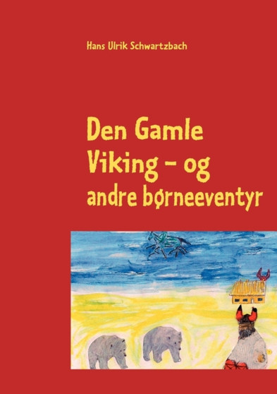 Den Gamle Viking : - og andre borneeventyr