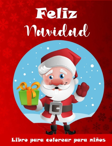 Libro de Navidad para colorear para ninos : Una gran coleccion de lindas paginas para colorear de Navidad para ninos y ninas