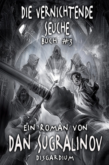 Die Vernichtende Seuche (Disgardium Buch 3) : LitRPG-Serie : 3