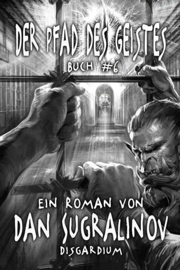 Der Pfad des Geistes (Disgardium Buch 6) : LitRPG-Serie : 6