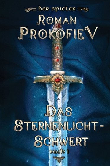 Das Sternenlicht-Schwert (Der Spieler Buch 1) : LitRPG-Serie : 1