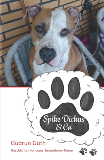 Spike Dickus & Co : Geschichten von ganz besonderen Tieren