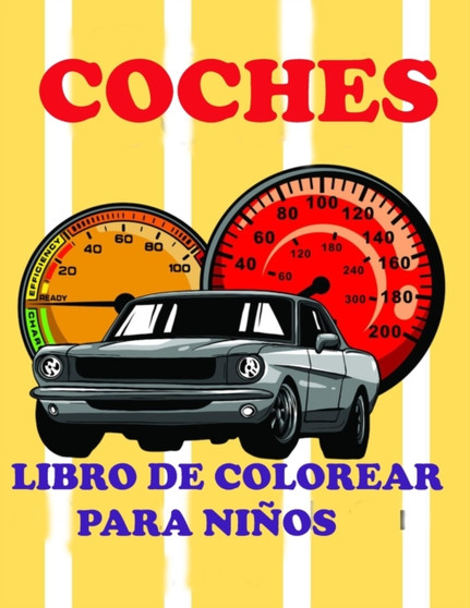 Coches Libro de colorear para ninos : Increible Coches Libro de colorear y actividades para ninos, Edades: 5-7 Coches Libro de colorear para ninos : Increible Coches Libro de colorear y actividades para ninos, Edades: 5-7