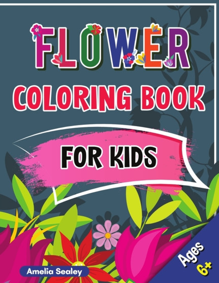 Flower Kids Coloring Book : Fun, Easy, and Relaxing Stress-Relieving Children's Coloring Book with Flower Designs Coloring book for kids