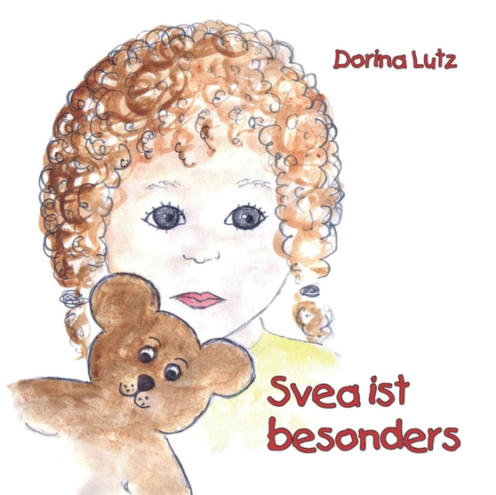 Svea ist besonders : Ein Autismusbuch fur Kinder im Kindergarten-, Vorschul- und Grundschulalter