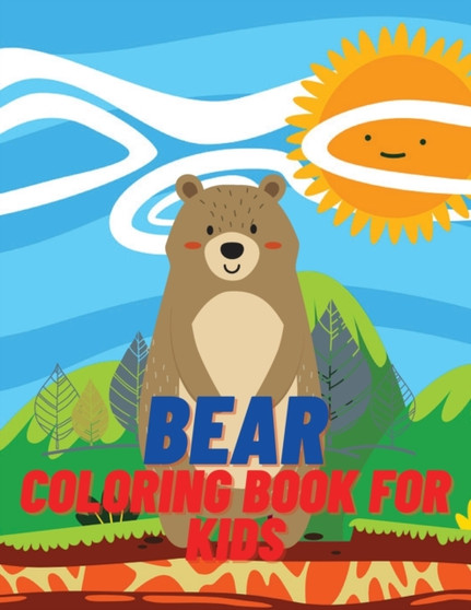 Bear Coloring Book For Kids : Children Coloring and Activity Book for Girls & Boys Age 4-8