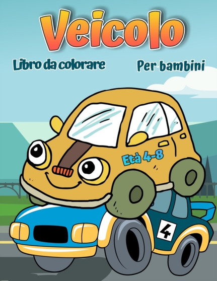 Libro da colorare di veicoli per bambini : Libro da colorare di automobili, camion, biciclette, aerei, barche e veicoli per ragazzi dai 2 ai 12 anni