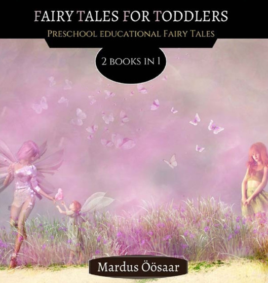Fairy Tales For Toddlers : 2 Books In 1