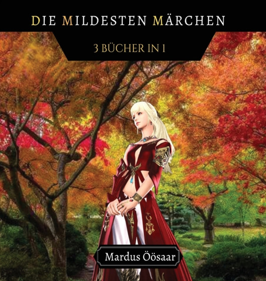Die Mildesten Marchen : 3 Bucher in 1