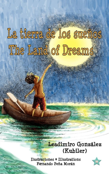 La tierra de los suenos * The Land of Dreams