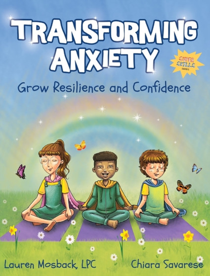 Transforming Anxiety : Grow Resilience and Confidence