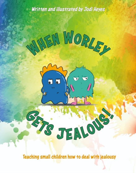 When Worley gets Jealous : Teaching small children how to deal with jealousy : 3