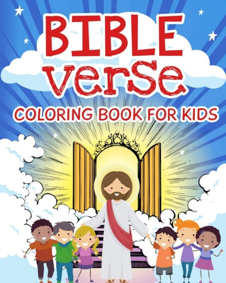 Bible Verse Coloring Book for Kids : Inspirational Christian Coloring Pages for Children of all Ages