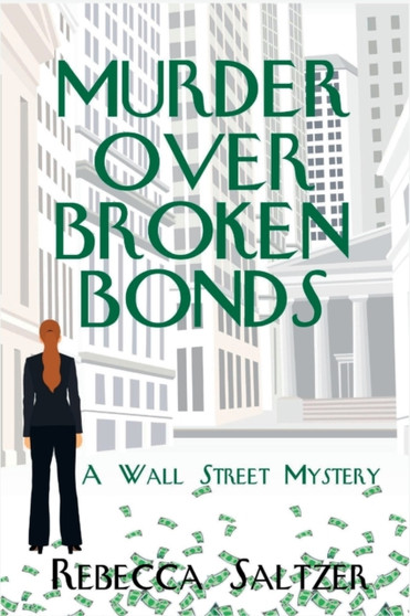Murder Over Broken Bonds : A Wall Street Mystery : 1