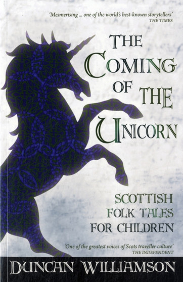 The Coming of the Unicorn : Scottish Folk Tales for Children