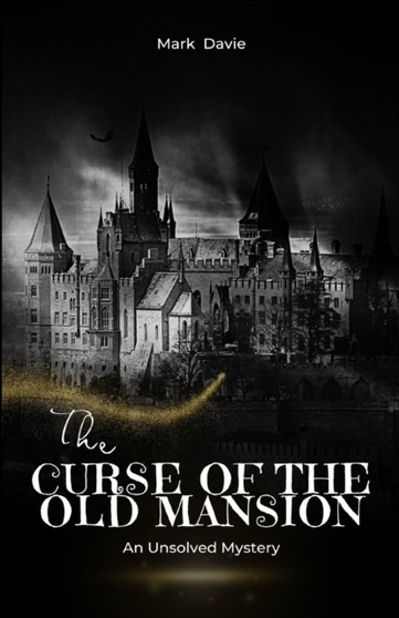 The Curse of the Old Mansion : An Unsolved Mystery