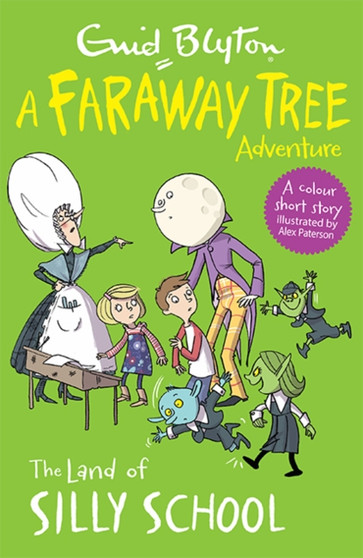 The Land of Silly School : A Faraway Tree Adventure