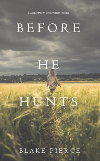 Before He Hunts (A Mackenzie White Mystery-Book 8) : 8