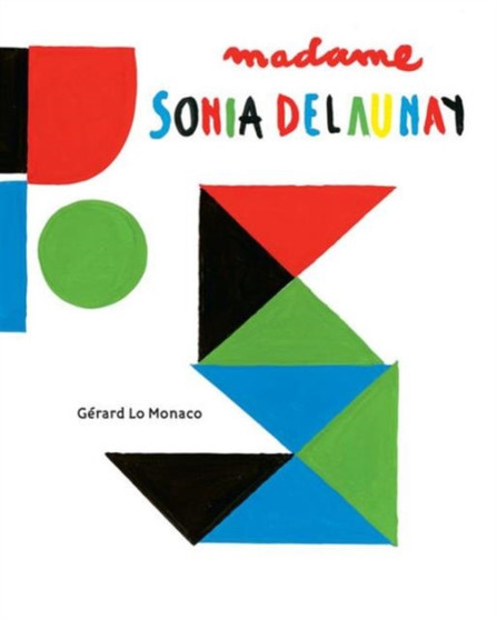 Madame Sonia Delaunay:A Pop-Up Book : A Pop-Up Book